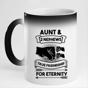 Aunt And 2 Nephews True Friendship For Eternity Aunts Nieces Funny Gift 11oz Black Color Changing Mug