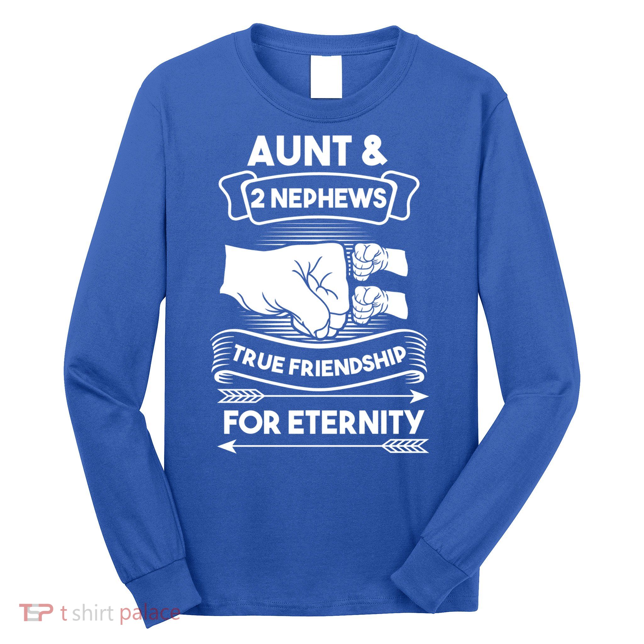 Aunt And 2 Nephews True Friendship For Eternity Aunts Nieces Funny Gift Long Sleeve Shirt