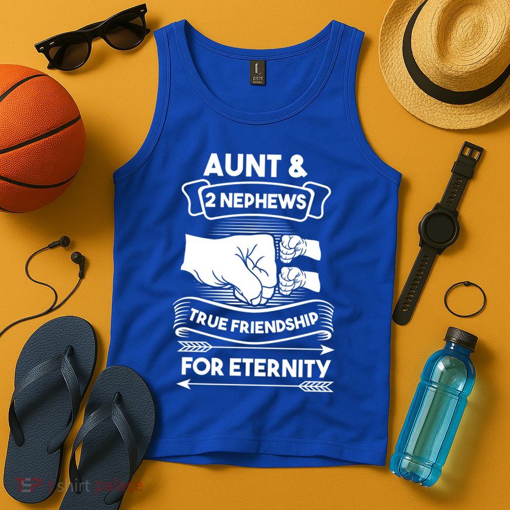 Aunt And 2 Nephews True Friendship For Eternity Aunts Nieces Funny Gift Tank Top