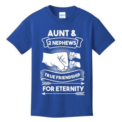Aunt And 2 Nephews True Friendship For Eternity Aunts Nieces Funny Gift Kids T-Shirt