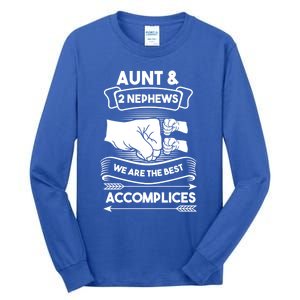 Aunt And 2 Nephews We Are The Best Accomplices Aunts Nieces Gift Tall Long Sleeve T-Shirt