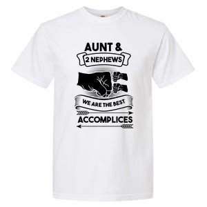 Aunt And 2 Nephews We Are The Best Accomplices Aunts Nieces Gift Garment-Dyed Heavyweight T-Shirt