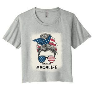 All American 4th Of July Meaningful Gift Mom Messy Bun Usa Gift Women's Crop Top Tee