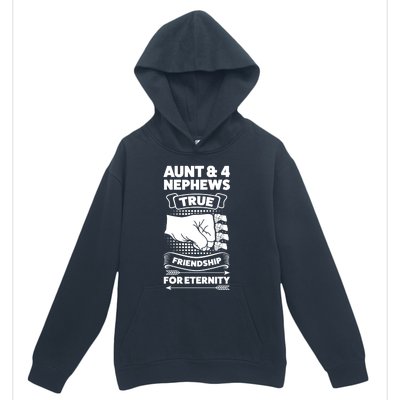 Aunt And 4 Nephews True Friendship For Eternity Nephews Aunts Gift Urban Pullover Hoodie