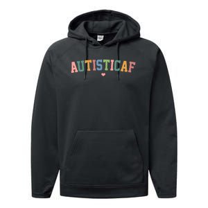 Autistic Af Autism Awareness Colorful Performance Fleece Hoodie