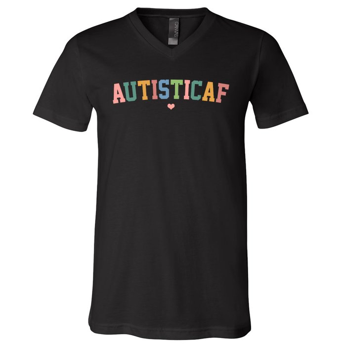 Autistic Af Autism Awareness Colorful V-Neck T-Shirt