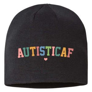 Autistic Af Autism Awareness Colorful Sustainable Beanie