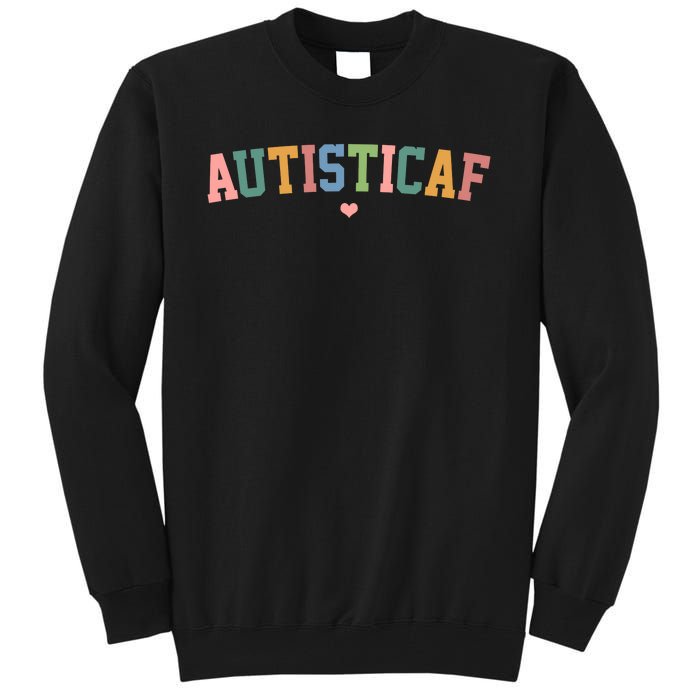 Autistic Af Autism Awareness Colorful Tall Sweatshirt