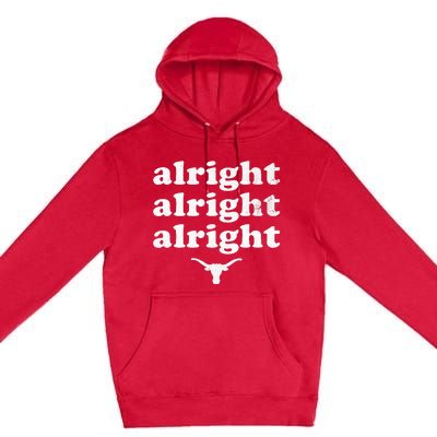 Alright Alright Alright Texas Bull Texas Pride State Usa Premium Pullover Hoodie