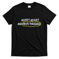 Accept Adjust And Move Forward T-Shirt