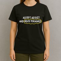 Accept Adjust And Move Forward T-Shirt