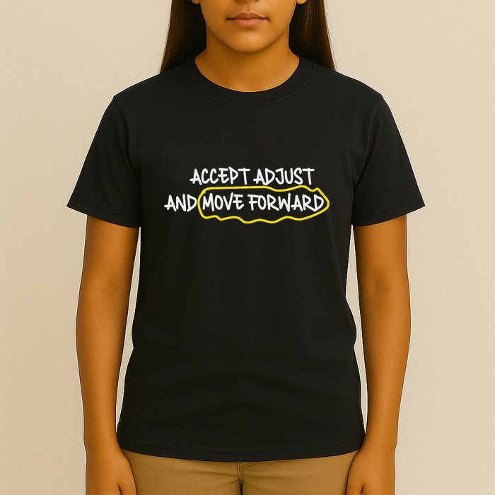 Accept Adjust And Move Forward T-Shirt