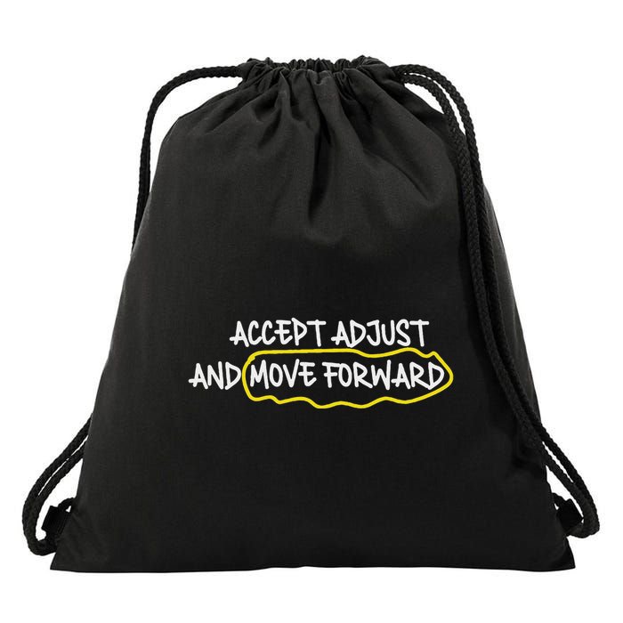 Accept Adjust And Move Forward Drawstring Bag