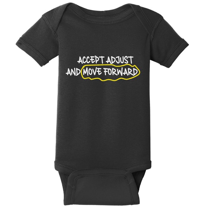 Accept Adjust And Move Forward Baby Bodysuit