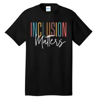 Autism Awareness Acceptance Inclusion Matters Tall T-Shirt