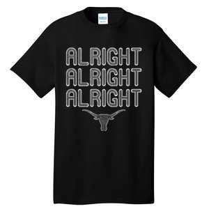 Alright, Alright, Alright Texas Bull Texas Pride State USA Tall T-Shirt