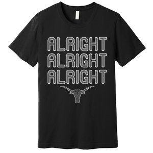 Alright, Alright, Alright Texas Bull Texas Pride State USA Premium T-Shirt