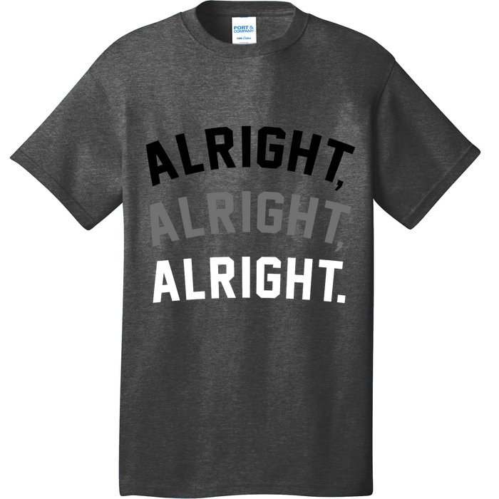 Alright Alright Alright T-Shirt