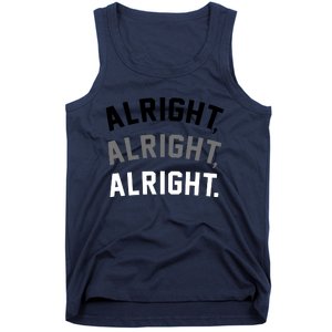 Alright Alright Alright Tank Top