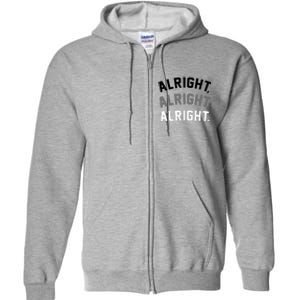 Alright Alright Alright Full Zip Hoodie