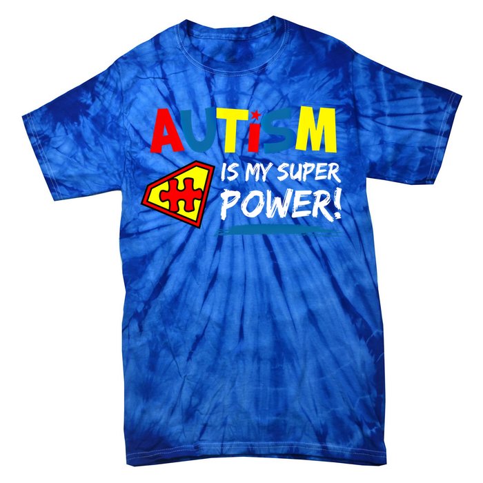 Autism Awareness Autism Is My Super Power Superhero Gift Tie-Dye T-Shirt