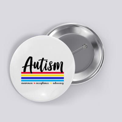 Autism Awareness Acceptance Advocacy Button