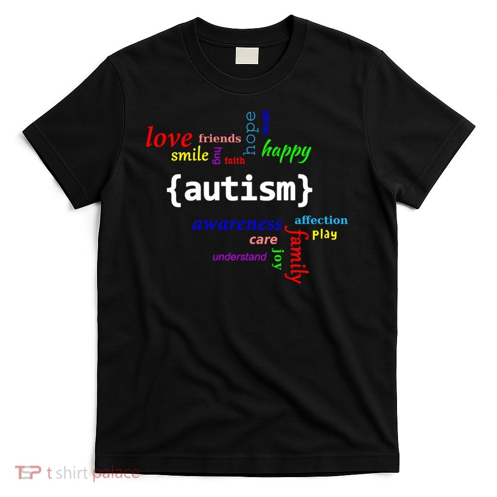 Autism - Autism Awareness for Men Women & Kids T-Shirt