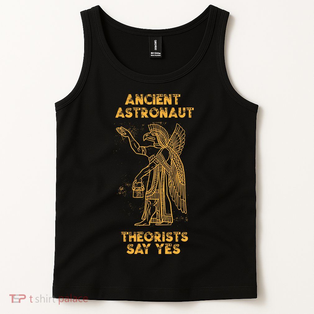 Anunnaki Ancient Astronaut Theorists Say Yes Sumerian Alien Tank Top