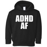 Adhd Af Toddler Hoodie