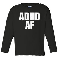 Adhd Af Toddler Long Sleeve Shirt