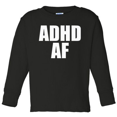 Adhd Af Toddler Long Sleeve Shirt