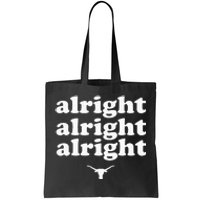 Alright, Alright, Alright Texas Bull Texas Pride State USA Tote Bag