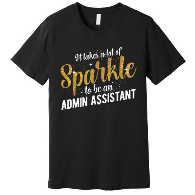 Admin Assistant Appreciation Administrative Assistant Premium T-Shirt