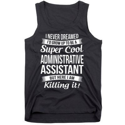 Administrative Assistant Admin Assistant Day Gift Tank Top