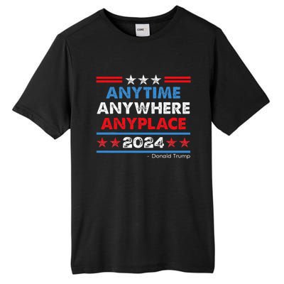 Anytime Anywhere Anyplace Donald Trump 2024 Tall Fusion ChromaSoft Performance T-Shirt