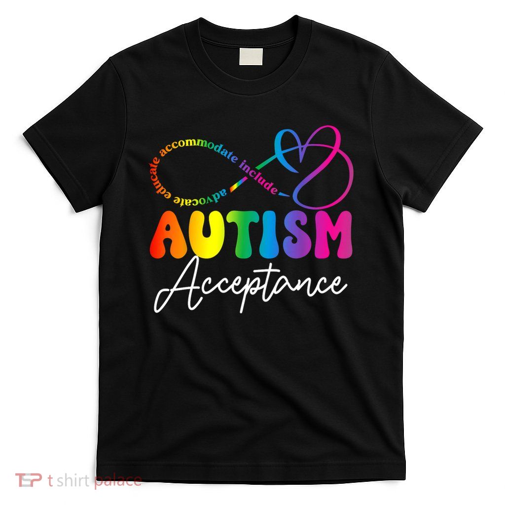 Autism Awareness Acceptance Infinity Symbol Advocate Educate  T-Shirt