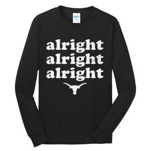 Alright Alright Alright Texas Bull Texas Pride State USA Tall Long Sleeve T-Shirt