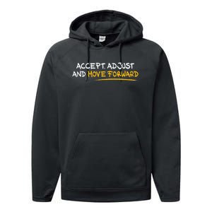 Accept Adjust And Move Forward Performance Fleece Hoodie