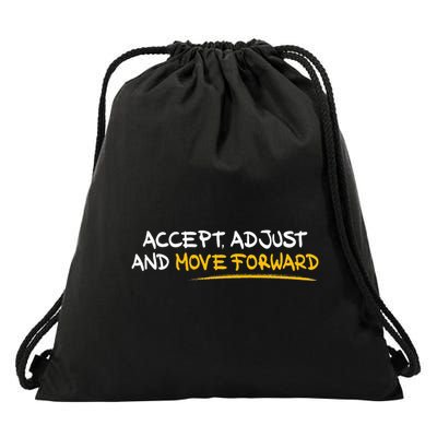 Accept Adjust And Move Forward Drawstring Bag