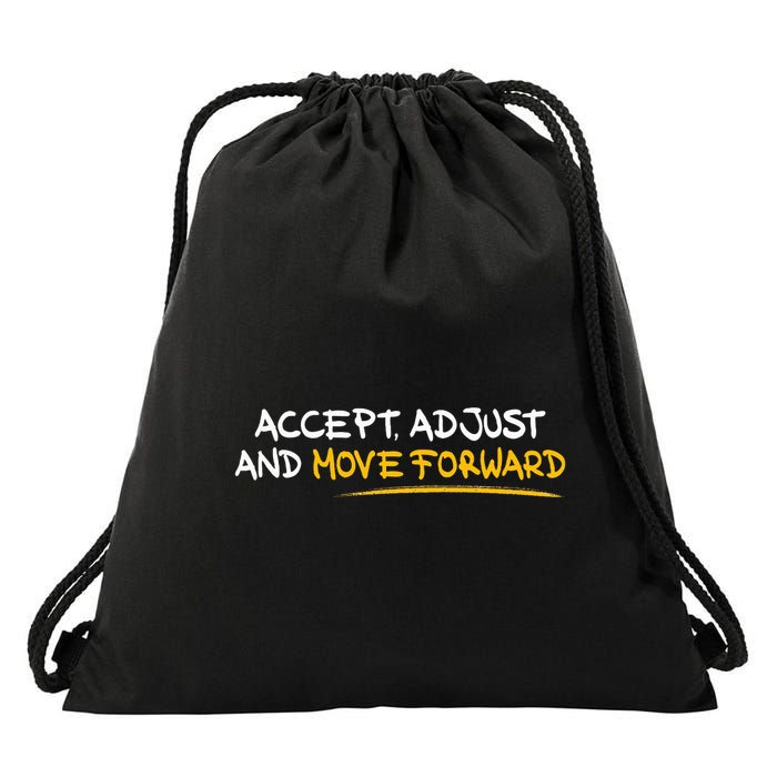 Accept Adjust And Move Forward Drawstring Bag