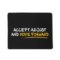 Accept Adjust And Move Forward Mousepad