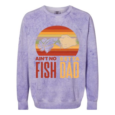 Aquascaping Aquarium Aint No Betta Fish Dad Betta Fish Funny Colorblast Crewneck Sweatshirt