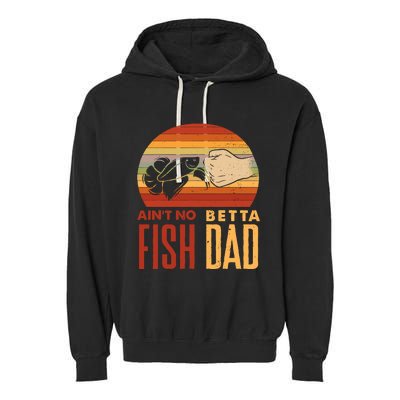 Aquascaping Aquarium Aint No Betta Fish Dad Betta Fish Funny Garment-Dyed Fleece Hoodie