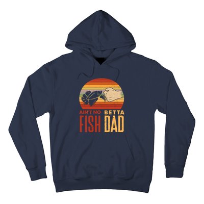 Aquascaping Aquarium Aint No Betta Fish Dad Betta Fish Funny Hoodie