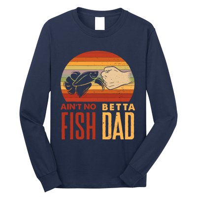 Aquascaping Aquarium Aint No Betta Fish Dad Betta Fish Funny Long Sleeve Shirt