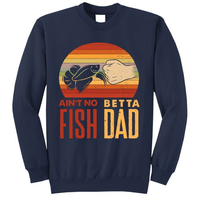 Aquascaping Aquarium Aint No Betta Fish Dad Betta Fish Funny Sweatshirt