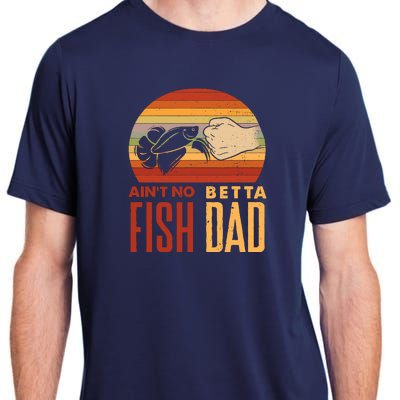 Aquascaping Aquarium Aint No Betta Fish Dad Betta Fish Funny Adult ChromaSoft Performance T-Shirt