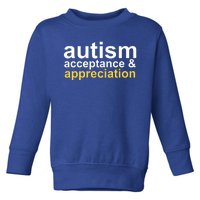 Autism Acceptance And Appreciation Toddler Sweatshirt