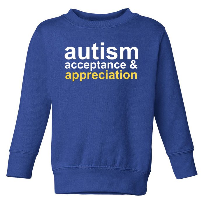 Autism Acceptance And Appreciation Toddler Sweatshirt