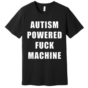 Autism Awareness Autism Powered Fck Machine Premium T-Shirt